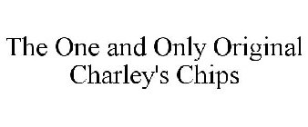 THE ONE AND ONLY ORIGINAL CHARLEY'S CHIPS