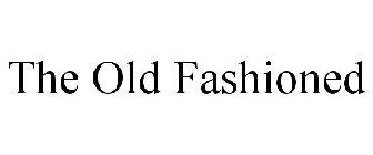 THE OLD FASHIONED