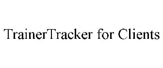 TRAINERTRACKER FOR CLIENTS