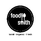 FOOD SMITH LOCAL · ORGANIC · FRESH
