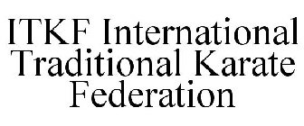ITKF INTERNATIONAL TRADITIONAL KARATE FEDERATION