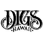 DIGS HAWAII