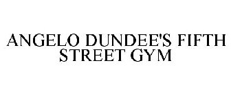 ANGELO DUNDEE'S FIFTH STREET GYM