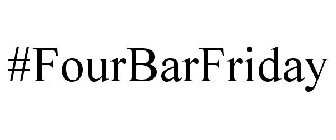 #FOURBARFRIDAY