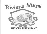 RIVIERA MAYA MEXICAN RESTAURANT