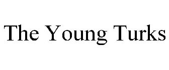 THE YOUNG TURKS