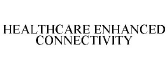 HEALTHCARE ENHANCED CONNECTIVITY