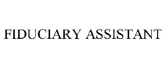 FIDUCIARY ASSISTANT