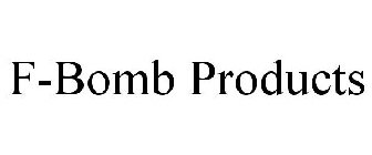 F-BOMB PRODUCTS