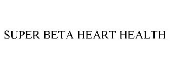 SUPER BETA HEART HEALTH