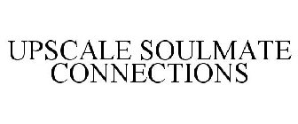 UPSCALE SOULMATE CONNECTIONS