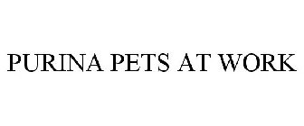 PURINA PETS AT WORK