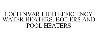 LOCHINVAR HIGH EFFICIENCY WATER HEATERS, BOILERS AND POOL HEATERS