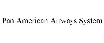 PAN AMERICAN AIRWAYS SYSTEM