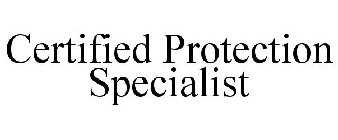 CERTIFIED PROTECTION SPECIALIST