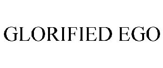 GLORIFIED EGO