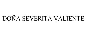 DOÑA SEVERITA VALIENTE