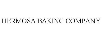 HERMOSA BAKING COMPANY