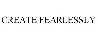CREATE FEARLESSLY