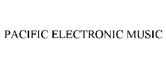 PACIFIC ELECTRONIC MUSIC