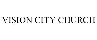 VISION CITY CHURCH