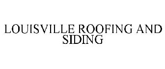 LOUISVILLE ROOFING AND SIDING