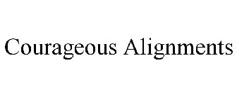 COURAGEOUS ALIGNMENTS