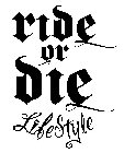 RIDE OR DIE LIFESTYLE