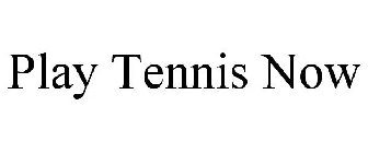 PLAY TENNIS NOW