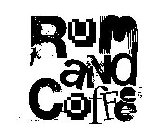 RUM AND COFFEE