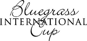 BLUEGRASS INTERNATIONAL CUP