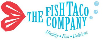 THE FISH TACO COMPANY HEALTHY ·FAST ·DELICIOUS