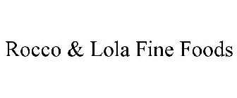 ROCCO & LOLA FINE FOODS