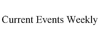 CURRENT EVENTS WEEKLY