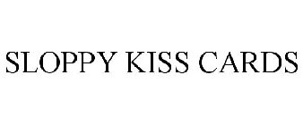 SLOPPY KISS CARDS