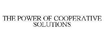 THE POWER OF COOPERATIVE SOLUTIONS