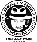 REALLY MOB MUSIC REALLY MOB MUSIC