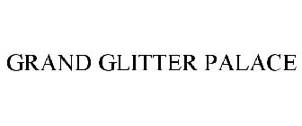 GRAND GLITTER PALACE