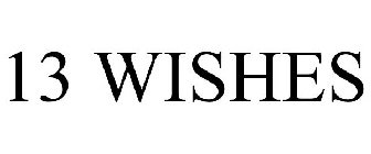 13 WISHES