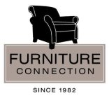 FURNITURE CONNECTION SINCE 1982