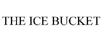 THE ICE BUCKET