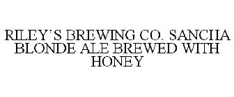 RILEY'S BREWING CO. SANCHA BLONDE ALE BREWED WITH HONEY