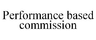 PERFORMANCE BASED COMMISSION