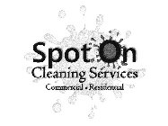 SPOT ON CLEANING SERVICES COMMERCIAL · RESIDENTIAL