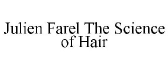 JULIEN FAREL THE SCIENCE OF HAIR