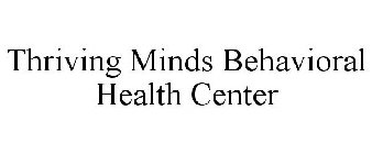 THRIVING MINDS BEHAVIORAL HEALTH CENTER