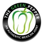 THE GREEN PEPPER AN AUTHENTIC MEXICAN JOINT