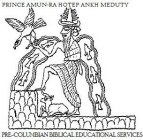 PRINCE AMUN-RA HOTEP ANKH MEDUTY PRE-COLUMBIAN BIBLICAL EDUCATIONAL SERVICES