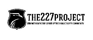 THE227PROJECT STRENGTHENING THE SPIRIT OF THE PUBLIC SAFETY COMMUNITY
