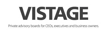 VISTAGE PRIVATE ADVISORY BOARDS FOR CEOS, EXECUTIVES AND BUSINESS OWNERS